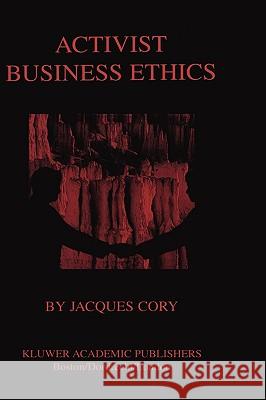 Activist Business Ethics Jacques Cory 9780792375661