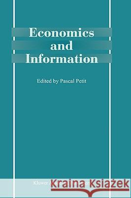 Economics and Information Pascal Petit Pascal Petit 9780792375715