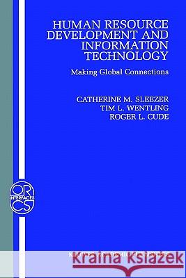 Human Resource Development and Information Technology: Making Global Connections Sleezer, Catherine M. 9780792375944