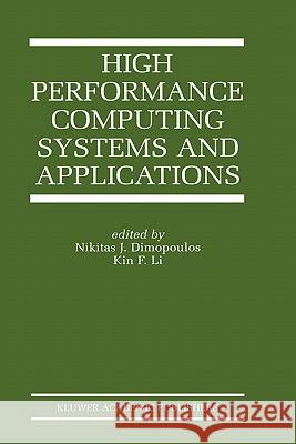 High Performance Computing Systems and Applications Nikitas J. Dimopoulos Dimopoulos                               Nikitas J. Dimopoulos 9780792376170 Kluwer Academic Publishers