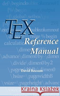 Tex Reference Manual Bausum, David 9780792376736 Kluwer Academic Publishers