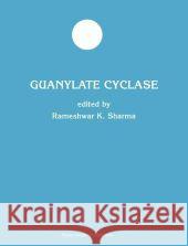 Guanylate Cyclase Rameshwar K. Sharma Rameshwar K. Sharma 9780792376828 Kluwer Academic Publishers