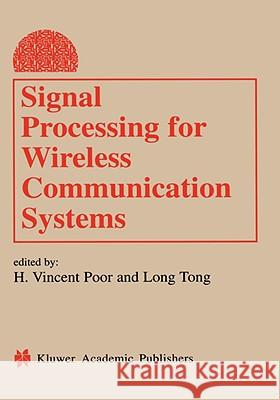Signal Processing for Wireless Communications Systems Poor, H. Vincent 9780792376910