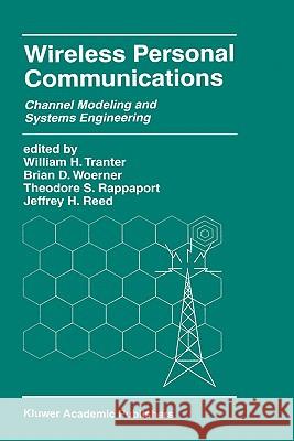Wireless Personal Communications: Channel Modeling and Systems Engineering Tranter, William H. 9780792377054 Kluwer Academic Publishers