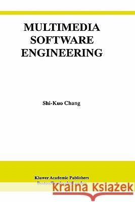 Multimedia Software Engineering S. K. Chang Shi-Kuo Chang Chang Shi-Ku 9780792377368 Kluwer Academic Publishers