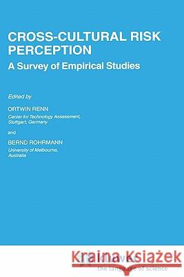Cross-Cultural Risk Perception: A Survey of Empirical Studies Renn, Ortwin 9780792377474 Kluwer Academic Publishers