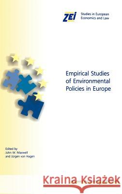 Empirical Studies of Environmental Policies in Europe Jurgen Vo John W. Maxwell Jurgen Von Hagen 9780792377528