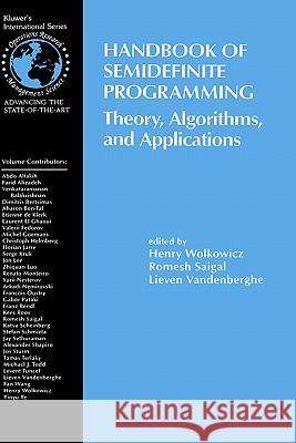 Handbook of Semidefinite Programming: Theory, Algorithms, and Applications Wolkowicz, Henry 9780792377719 Kluwer Academic Publishers