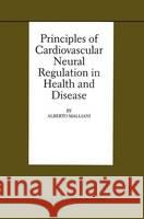 Principles of Cardiovascular Neural Regulation in Health and Disease Alberto Malliani 9780792377757 Kluwer Academic Publishers