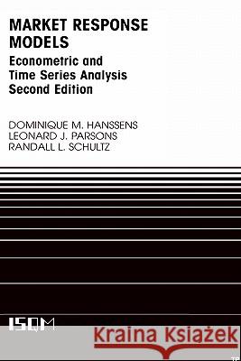 Market Response Models: Econometric and Time Series Analysis Hanssens, Dominique M. 9780792378266 Kluwer Academic Publishers