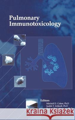 Pulmonary Immunotoxicology Mitchell D. Cohen Judith T. Zelikoff Richard B. Schlesinger 9780792378433 Kluwer Academic Publishers