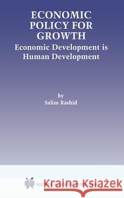 Economic Policy for Growth: Economic Development Is Human Development Rashid, Salim 9780792378464