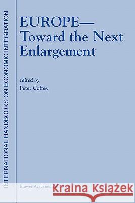 Europe -- Toward the Next Enlargement Coffey, P. 9780792378471 Kluwer Academic Publishers