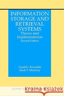 Information Storage and Retrieval Systems: Theory and Implementation Kowalski, Gerald J. 9780792379249 Kluwer Academic Publishers