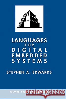 Languages for Digital Embedded Systems Stephen A. Edwards 9780792379256 Kluwer Academic Publishers