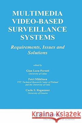 Multimedia Video-Based Surveillance Systems: Requirements, Issues and Solutions Foresti, Gian Luca 9780792379270