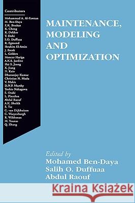 Maintenance, Modeling and Optimization Mohamed Ben-Daya Salih O. Duffuaa Mohamed Ben-Daya 9780792379287 Kluwer Academic Publishers