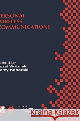 Personal Wireless Communications: Ifip Tc6/Wg6.8 Working Conference on Personal Wireless Communications (Pwc'2000), September 14-15, 2000, Gdańsk Wozniak, Józef 9780792379416 Springer Netherlands