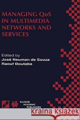 Managing Qos in Multimedia Networks and Services: IEEE / Ifip Tc6 -- Wg6.4 & Wg6.6 Third International Conference on Management of Multimedia Networks Neuman de Souza, José 9780792379621 Kluwer Academic Publishers