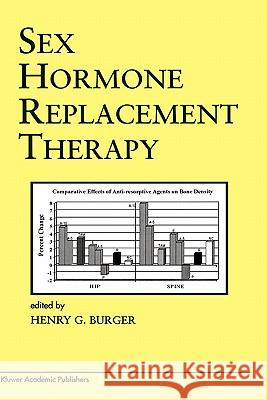 Sex Hormone Replacement Therapy Henry G. Burger 9780792379652 Kluwer Academic Publishers