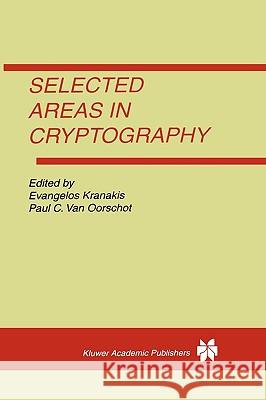Selected Areas in Cryptography Evangelos Kranakis Paul C. Va Evangelos Krankis 9780792380238 Kluwer Academic Publishers