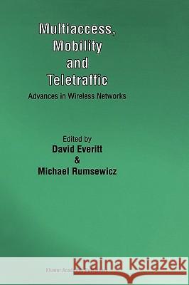 Multiaccess, Mobility and Teletraffic: Advances in Wireless Networks Everitt, David 9780792380917