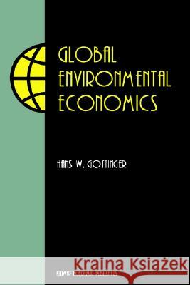 Global Environmental Economics Hans W. Gottinger H. W. Gottinger 9780792380924