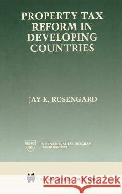 Property Tax Reform in Developing Countries Jay K. Rosengard 9780792380955 Kluwer Academic Publishers