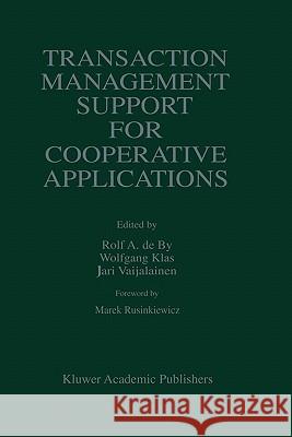 Transaction Management Support for Cooperative Applications Rolf A. d Jari Veijalainen Wolfgang Klas 9780792381006 Kluwer Academic Publishers