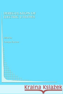 Deregulation of Electric Utilities Georges Zaccour 9780792381341 Kluwer Academic Publishers