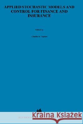 Applied Stochastic Models and Control for Finance and Insurance Charles S. Tapiero 9780792381488 Kluwer Academic Publishers