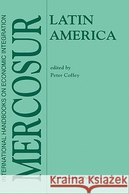 Latin America: Mercosur Coffey, P. 9780792381525 Kluwer Academic Publishers