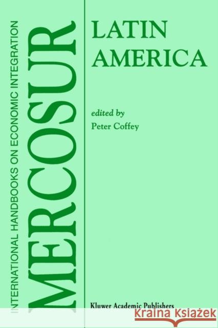 Latin America: Mercosur Coffey, P. 9780792381532 Kluwer Academic Publishers