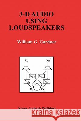 3-D Audio Using Loudspeakers William G. Gardner 9780792381563