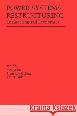 Power Systems Restructuring: Engineering and Economics ILIC, Marija 9780792381631