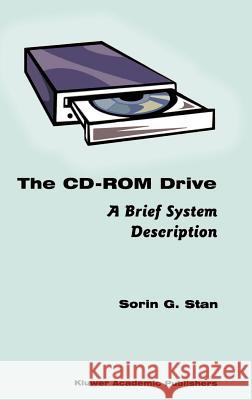 The CD-ROM Drive: A Brief System Description Stan, Sorin G. 9780792381679 Springer