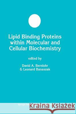 Lipid Binding Proteins Within Molecular and Cellular Biochemistry Bernlohr, D. a. 9780792382232 Kluwer Academic Publishers