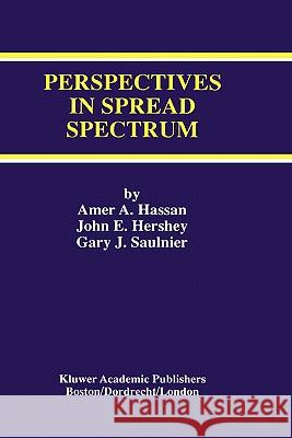 Perspectives in Spread Spectrum Amer A. Hassan Gary J. Saulnier J. E. Hershey 9780792382652 Kluwer Academic Publishers