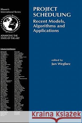 Project Scheduling: Recent Models, Algorithms and Applications Weglarz, Jan 9780792382683 Kluwer Academic Publishers