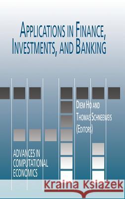 Applications in Finance, Investments, and Banking Diem Ho Thomas Schneeweis T. Schneeweis 9780792382942 Kluwer Academic Publishers