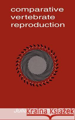 Comparative Vertebrate Reproduction Julian Lombardi 9780792383369 Kluwer Academic Publishers