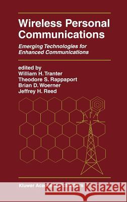 Wireless Personal Communications: Emerging Technologies for Enhanced Communications Tranter, William H. 9780792383598 Kluwer Academic Publishers