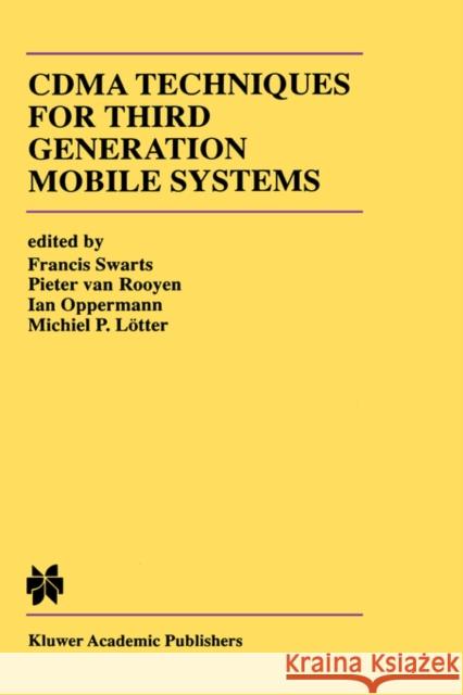 Cdma Techniques for Third Generation Mobile Systems Swarts, Francis 9780792383604 Kluwer Academic Publishers