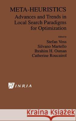 Meta-Heuristics: Advances and Trends in Local Search Paradigms for Optimization Voß, Stefan 9780792383697 Kluwer Academic Publishers