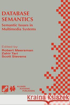 Database Semantics: Semantic Issues in Multimedia Systems Tari, Zahir 9780792384052