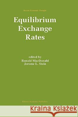 Equilibrium Exchange Rates Jerome L. Stein Ronald MacDonald Jerome L. Stein 9780792384243 Kluwer Academic Publishers