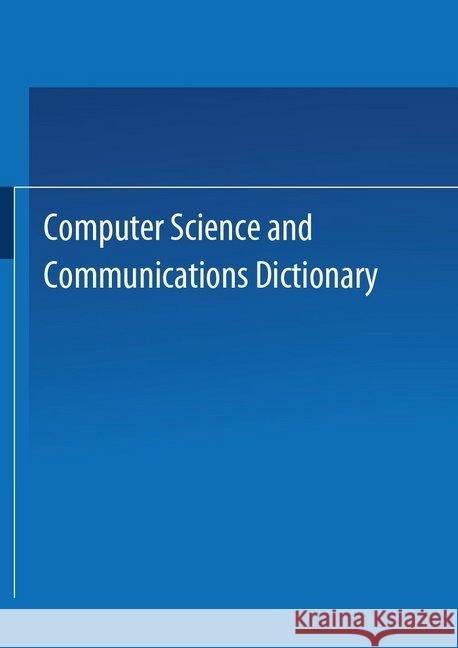 Computer Science and Communications Dictionary Martin H. Weik 9780792384250 Kluwer Academic Publishers