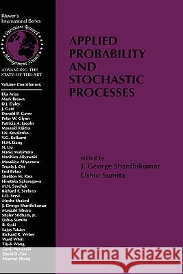 Applied Probability and Stochastic Processes Ushio Sumita J. George Shanthikumar U. Sumita 9780792384397 Kluwer Academic Publishers