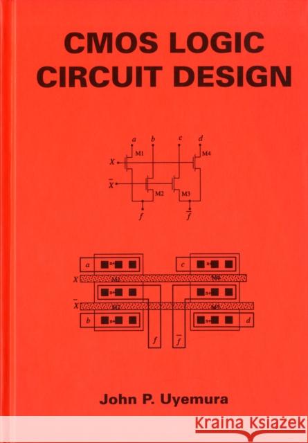 CMOS Logic Circuit Design John P. Uyemura 9780792384526 Kluwer Academic Publishers