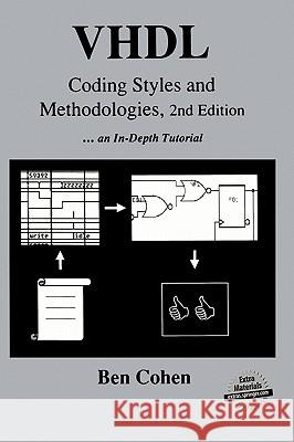 VHDL Coding Styles and Methodologies Ben Cohen 9780792384748 Kluwer Academic Publishers